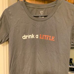 drink a little T-shirt